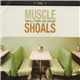 Various - Muscle Shoals (Small Town Big Sound)